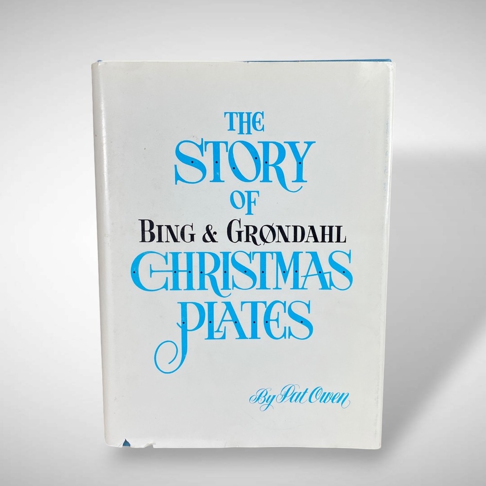 The Story of Bing & Grondahl Christmas Plates Pat Owen 1895-1983 Binder Guide‎